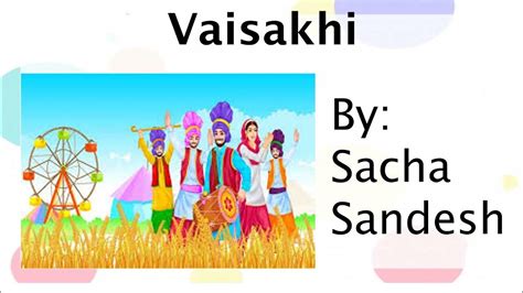Vaisakhi Why Do We Celebrate It And What Is It Sacha Sandesh Youtube