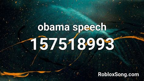 Obama Speech Roblox Id Roblox Music Codes