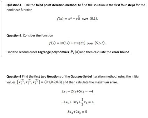 Solved Question Use The Fixed Point Iteration Method To Chegg