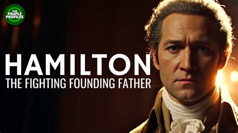 Hamilton The Fighting Founding Father Documentary Youtube