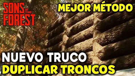Nuevo Truco Para Duplicar Troncos En Sons Of The Forest Guía Español