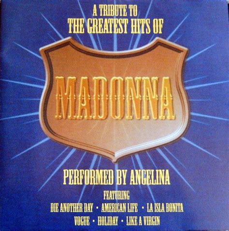 The way that the various charts are combined to reach this final list is described on the in the site generation page. Angelina - A Tribute To The Greatest Hits Of Madonna 2004 at Discogs | Madonna, Greatest hits ...