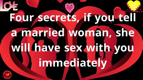 Four Secrets If You Tell A Married Woman She Will Have Sex With You Immediately Youtube