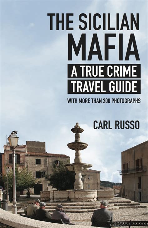 The Sicilian Mafia A True Crime Travel Guide San Francisco Book Review