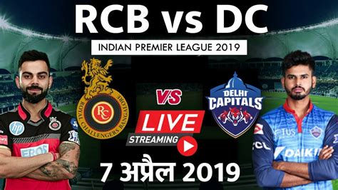 Live Ipl 2019 Live Score Rcb Vs Dc Live Cricket Match 2019