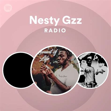 Nesty Gzz Radio Playlist By Spotify Spotify