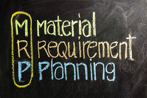 Material Requirements Planning MRP And Effective Use