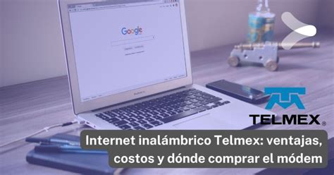 Internet Inalámbrico Telmex Ventajas Costos Y Dónde Comprar El Módem