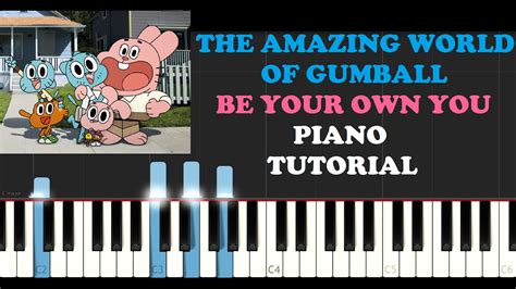 The Amazing World Of Gumball Be Your Own You Piano Tutorial Youtube