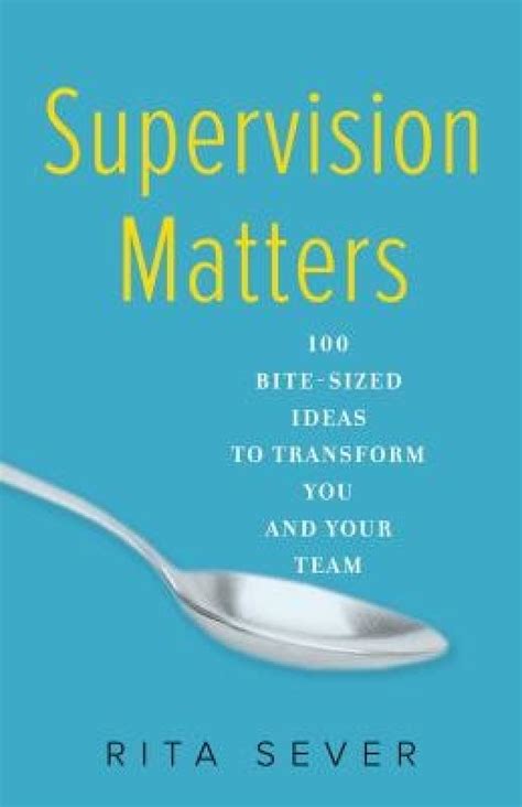 Supervision Matters 100 Bite Sized Ideas To Transform You And Your