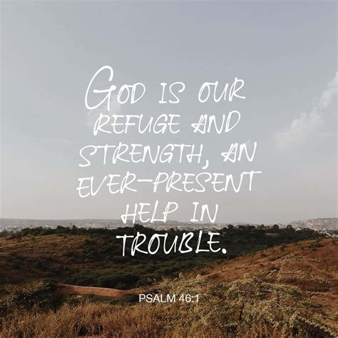 Psalm God Is Our Refuge And Strength A Very Present Help In Trouble Therefore We Will