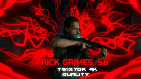 Twd Rick Grimes S8 Twixtor 4k Youtube