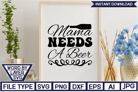 Mama Needs A Beer Svg Cut File Graphic By Nzgraphic · Creative Fabrica