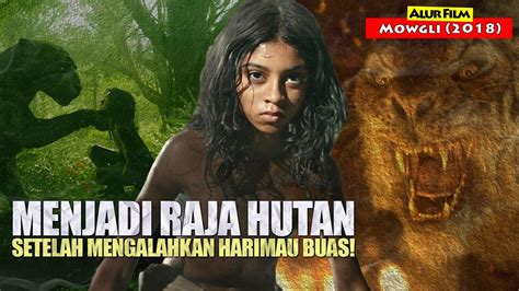 Diasuh Oleh Sekawanan Serigala Dan Mengalahkan Harimau Buas Alur Cerita Film Mowgli 2018
