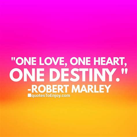 One Love One Heart One Destiny Bob Marley