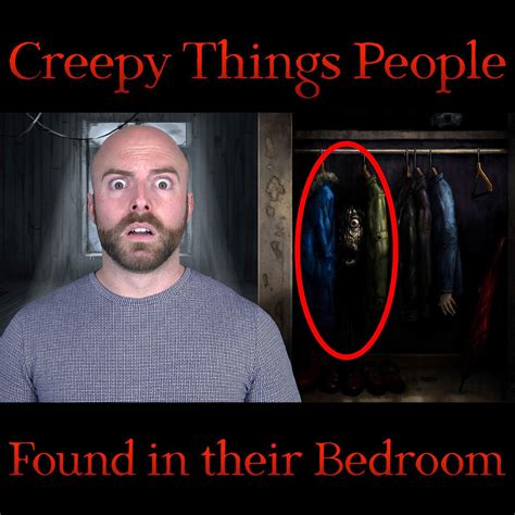 10 Creepy Things People Found Hidden In Their Bedroom By Matthew Santoro