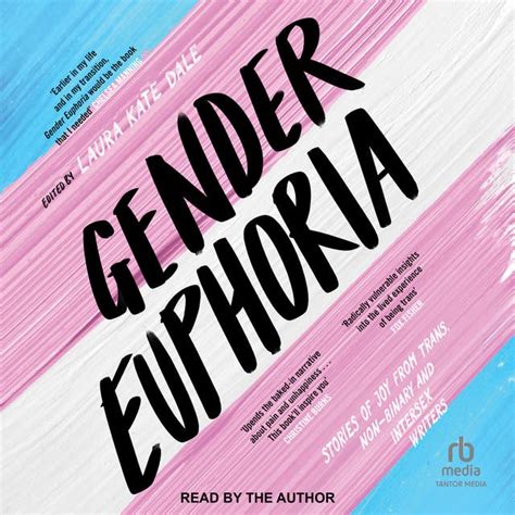 Gender Euphoria Stories Of Joy From Trans Non Binary And Intersex Writers Audiobook Isbn