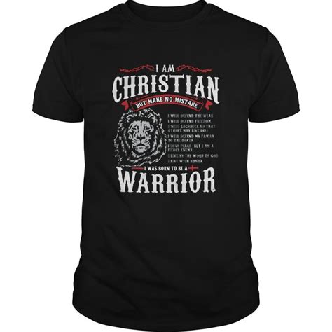 I Am Christian To Be A Warrior T Shirt Warriors T Shirt Custom