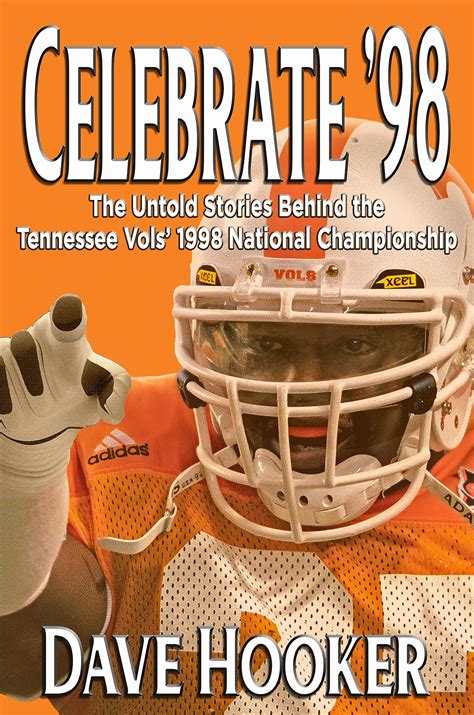 Celebrate ’98: The Untold Stories Behind the Tennessee Football Vols