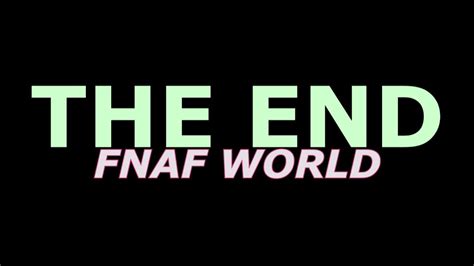 End Credit Fnaf World Fan Made Youtube