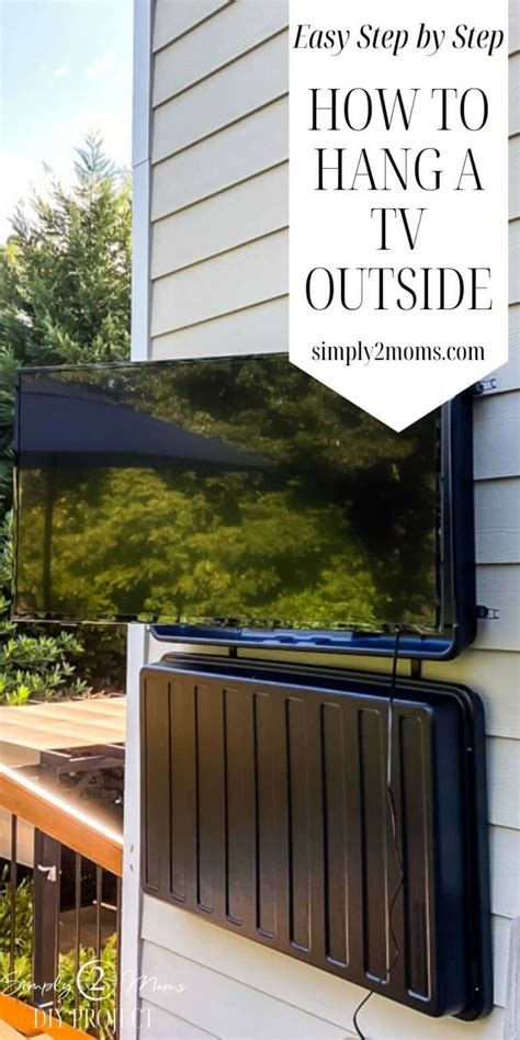 What You Need To Know About Hanging An Outdoor Tv Simply2moms