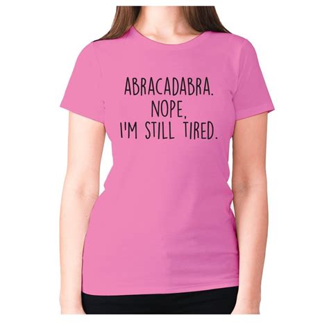 M Pink Abracadabra Nope Im Still Tired Womens Premium T Shirt