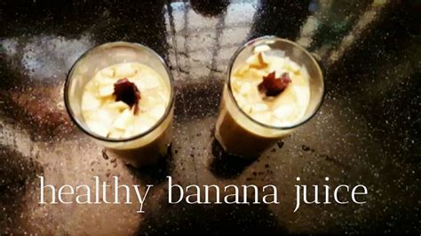 How To Make Banana Juice Healthy Juice Reciepesherin Talks Youtube