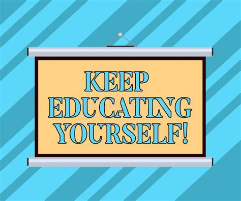 Text Sign Showing Keep Educating Yourself Conceptual Photo Never Stop