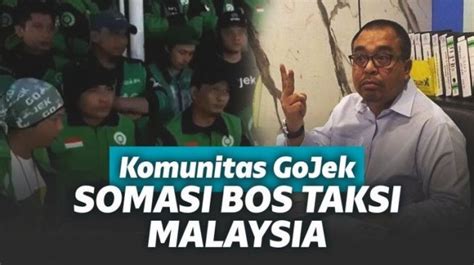 Tak Terima Direndahkan Komunitas Gojek Resmi Somasi Bos Taksi Malaysia