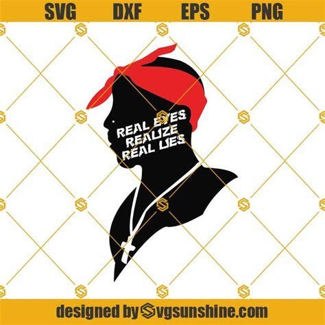 Real Eyes Realize Real Lies Svg 2pac Svg Tupac Svg Thug Life Svg