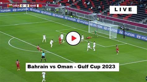 Live Arab Football Bahrain Vs Oman Bah Vs Oma Live Stream Bein