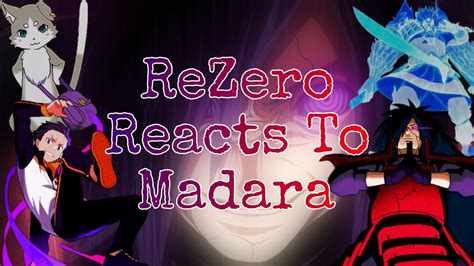 Rezero Reacts To Subaru As Madara 1 Youtube