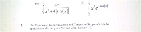 Solved B 3 2 Cos X 3 Use Composite Trapezoidal Rule And