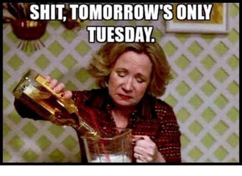 Tomorrow can be a pronoun (of the indefinite type) or an adverb (of time). 22 Tomorrow Is Tuesday Meme Images & Photos - Picss Mine