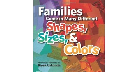 Families Come In Many Different Shapes Sizes And Colors By Ryan Lalonde