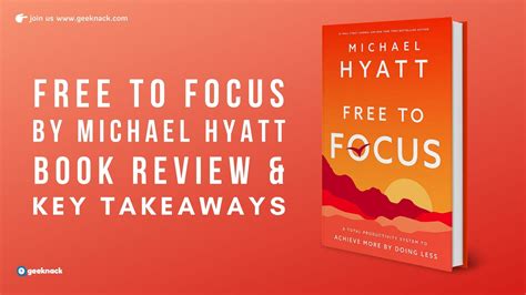 Free To Focus By Michael Hyatt Book Review And Key Takeaways Geeknack
