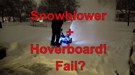 Hoverboard Snowblower Fail Youtube