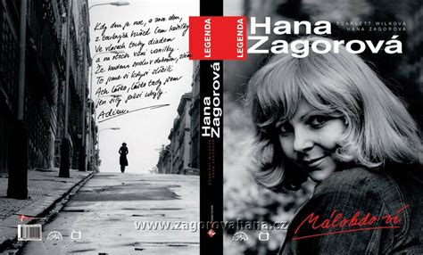 Šla tudy docela blízko, snad okolo nás, příště jí udělej místo a neztrácej čas. Knihy Hany Zagorové - 2010 - Legenda - Málokdo ví ...