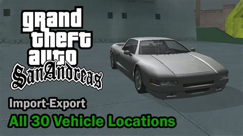 Gta San Andreas All 30 Import Export Vehicle Locations Youtube