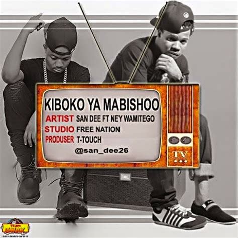 New Music Audio By San Dee Ft Nay Wa Mitego Kiboko Ya Mabishoo