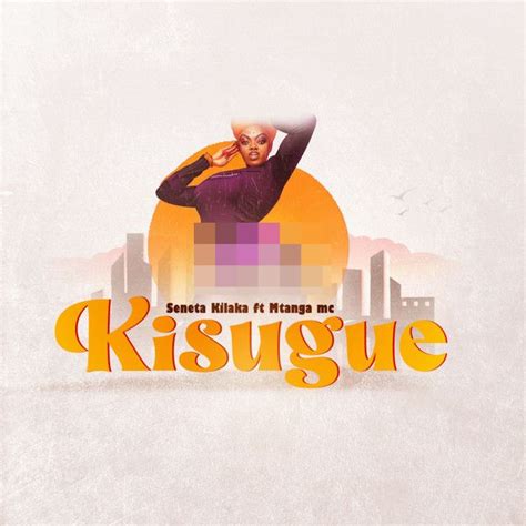 Download Audio Seneta Kilaka X Mtanga Mc Kisugue