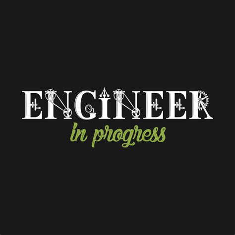 Engineer In Progress Engineering Student Design Engineering Student