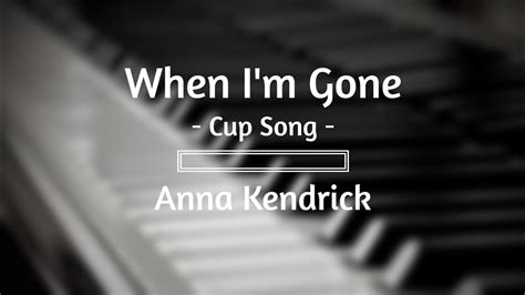 When Im Gone Anna Kendrick Cup Song Sheet Music Youtube