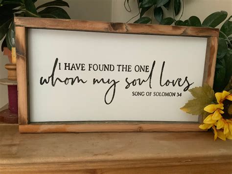 I Have Found The One Whom My Soul Loves Song Of Solomon 34 Etsy