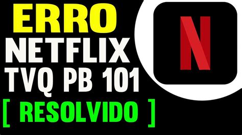 Como Resolver O Erro Netflix Tvq Pb Youtube