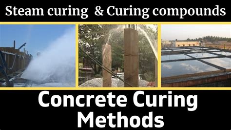 Curing Of Concreteconcrete Curing Types Of Curing Steam Curing