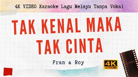 Tak Kenal Maka Tak Cinta Fran And Roy I 4k Video Karaoke Lagu Melayu