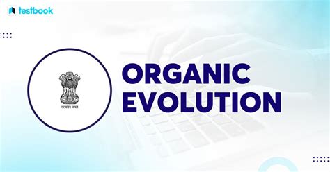 Organic Evolution Everything You Need To Know For Upsc Cse