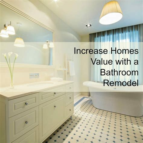 Increase Homes Value With A Bathroom Remodel