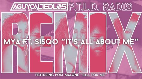 Mya Ft Sisqo Its All About Me Remix Featuring Post Malone Ball For Me Youtube